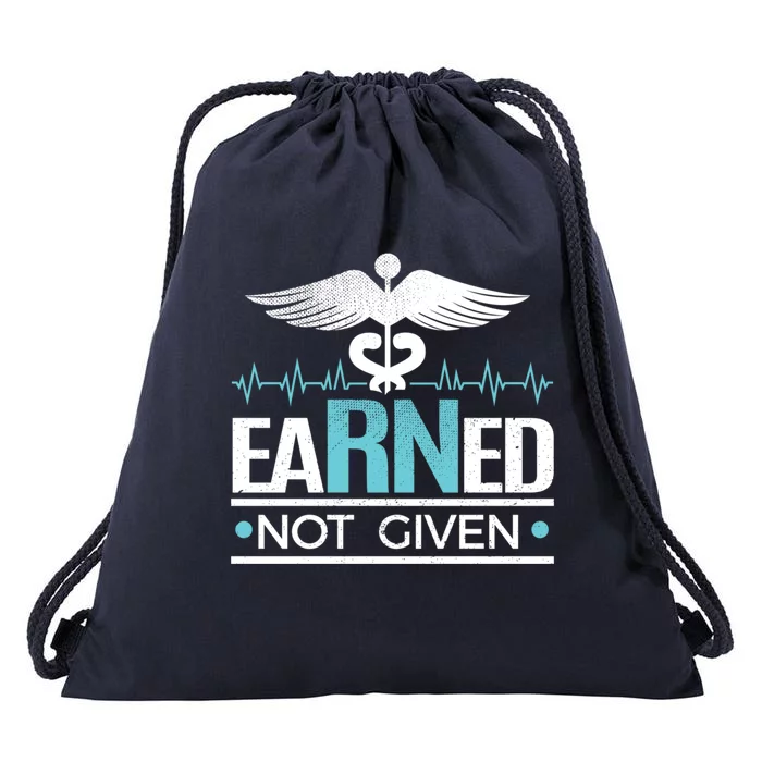 Earned Not Given Rn Gift Drawstring Bag