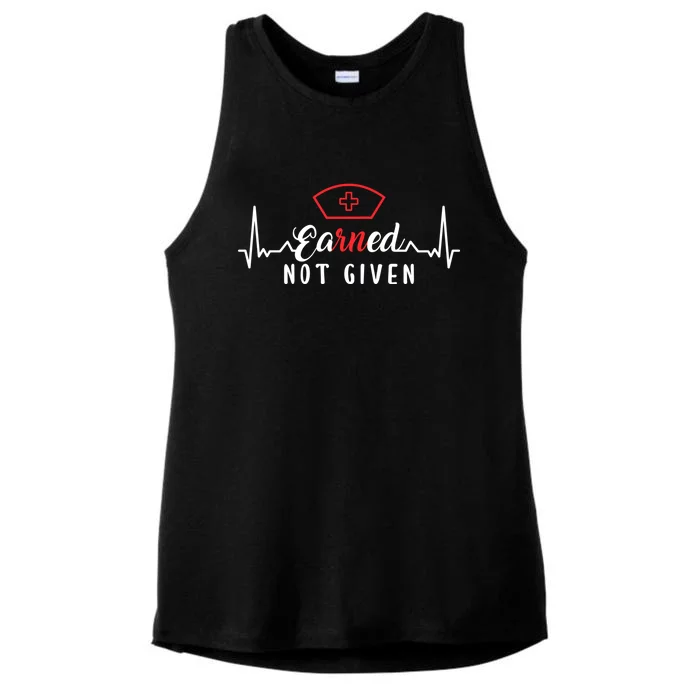 Earned Not Given Rn Nurse Gift Ladies Tri-Blend Wicking Tank