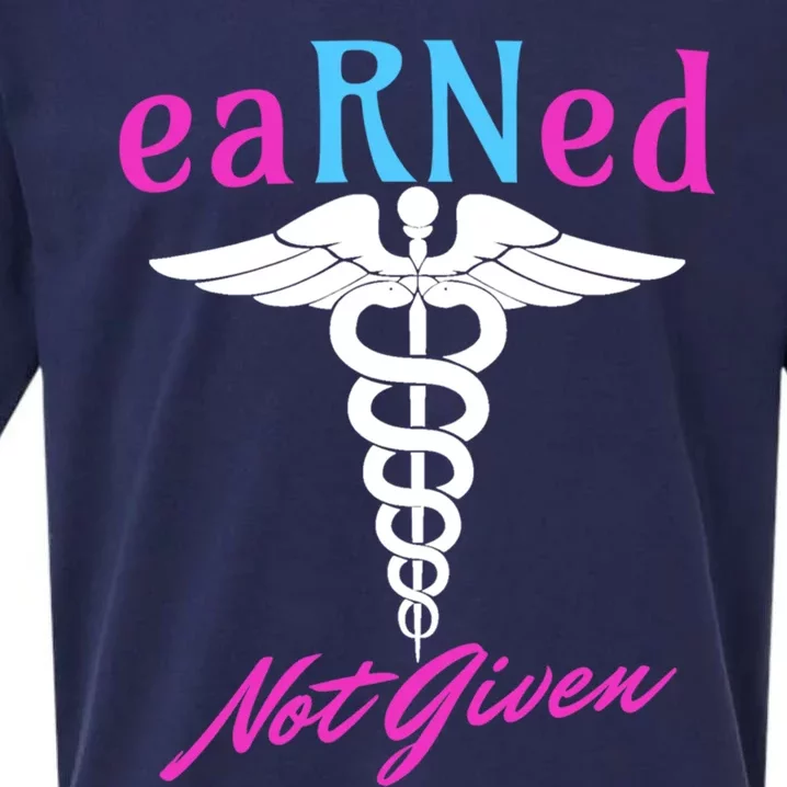 Earned Not Given Rn Rns Nursing Nurse Registered Nurse Funny Gift Sueded Cloud Jersey T-Shirt