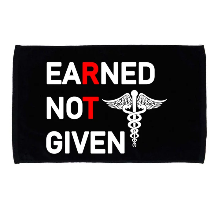 Earned Not Given Rt Respiratory Therapist Funny Graduation Cool Gift Microfiber Hand Towel