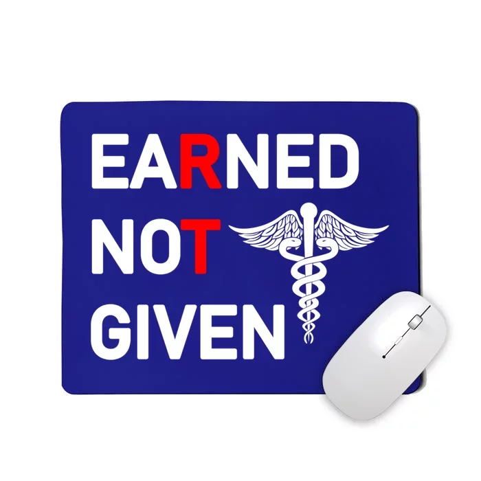 Earned Not Given Rt Respiratory Therapist Funny Graduation Cool Gift Mousepad