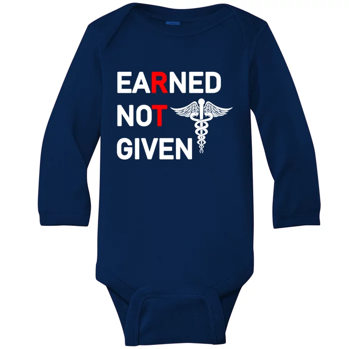 Earned Not Given Rt Respiratory Therapist Funny Graduation Cool Gift Baby Long Sleeve Bodysuit