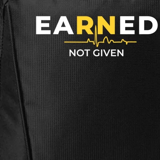 Earned Not Given Registered Nurse Gift City Backpack