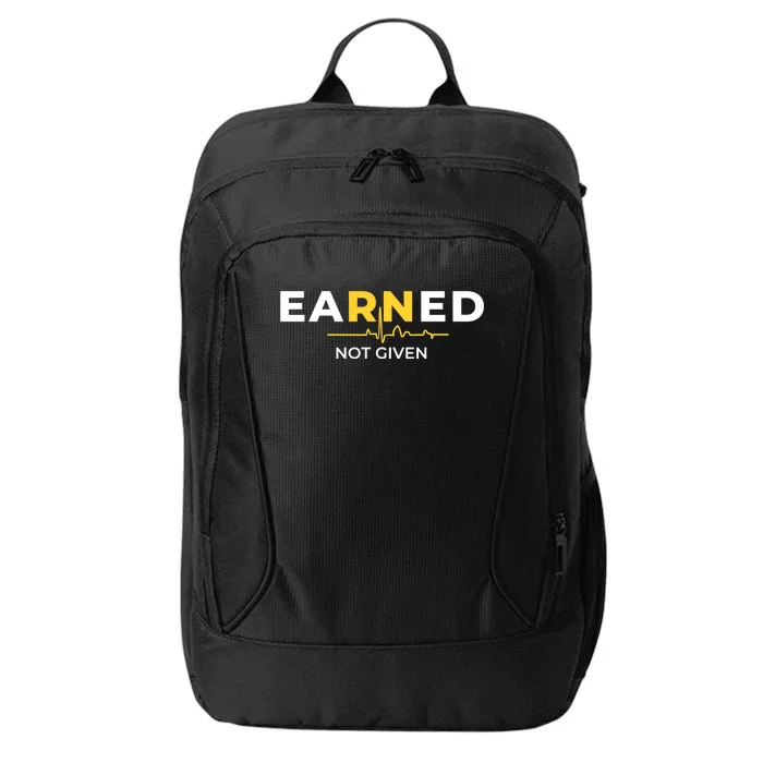 Earned Not Given Registered Nurse Gift City Backpack