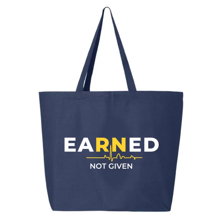 Earned Not Given Registered Nurse Gift 25L Jumbo Tote