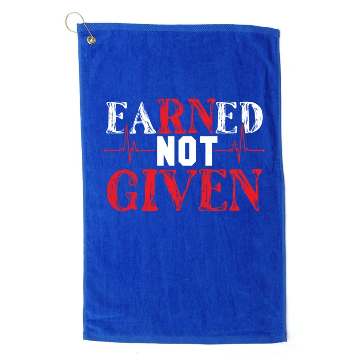 Earned Not Given – Rn Hardwork And Pride Gift Platinum Collection Golf Towel