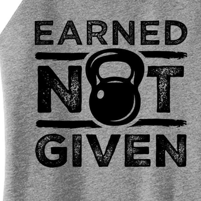 Earned Not Given Inspirational Workout Kettlebell Quote Gift Women’s Perfect Tri Rocker Tank