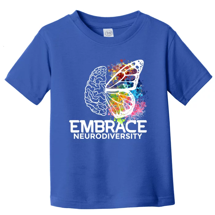 Embrace Neurodiversity Gift Adhd Awareness Gift Toddler T-Shirt