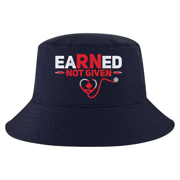 Earned Not Given Funny Rn Registered Nurse Gift Cool Gift Cool Comfort Performance Bucket Hat