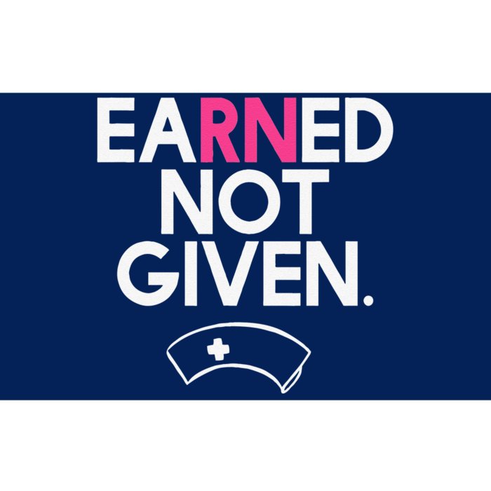 Earned Not Given National Nurses Day Bumper Sticker