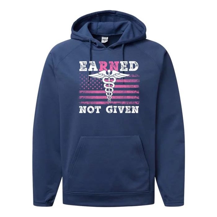 Earned Not Given Nurse Great Gift Performance Fleece Hoodie