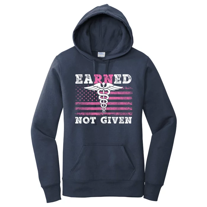 Earned Not Given Nurse Great Gift Women's Pullover Hoodie