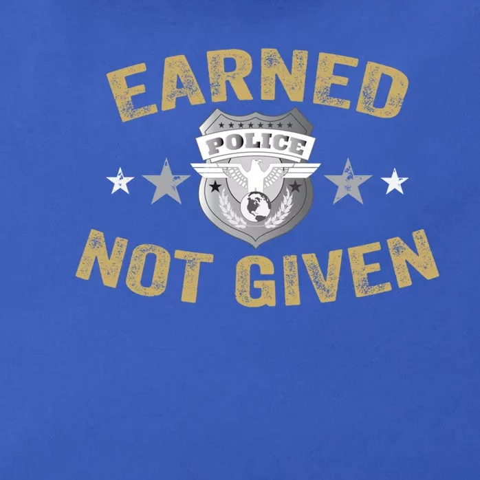 Earned Not Given Police Academy Graduation Police Officer Gift Zip Tote Bag