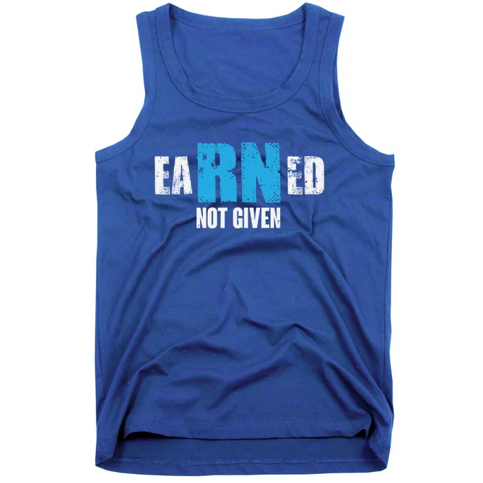 Earned Not Given Registered Nurse Education Gift Tank Top