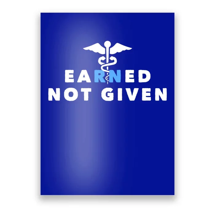 Earned Not Given Meaningful Gift Poster