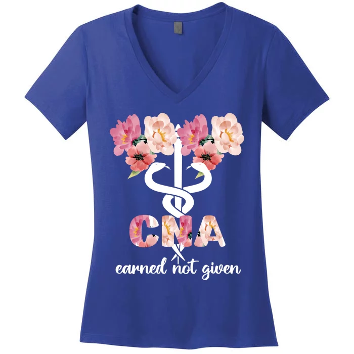 Earned Not Given Cna Nurse Certified Nursing Assistant Meaningful Gift Women's V-Neck T-Shirt