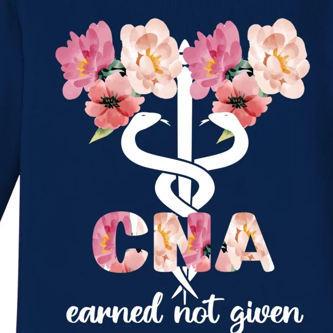 Earned Not Given Cna Nurse Certified Nursing Assistant Meaningful Gift Baby Long Sleeve Bodysuit