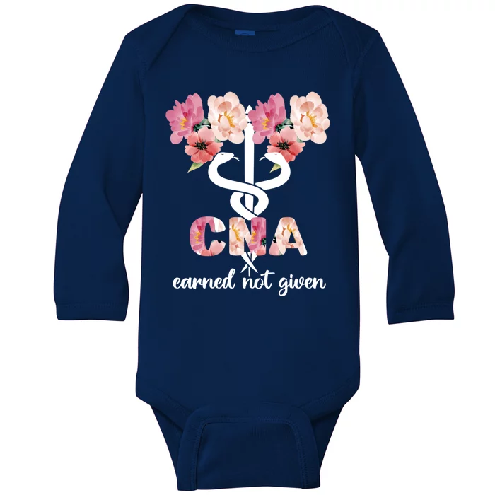 Earned Not Given Cna Nurse Certified Nursing Assistant Meaningful Gift Baby Long Sleeve Bodysuit