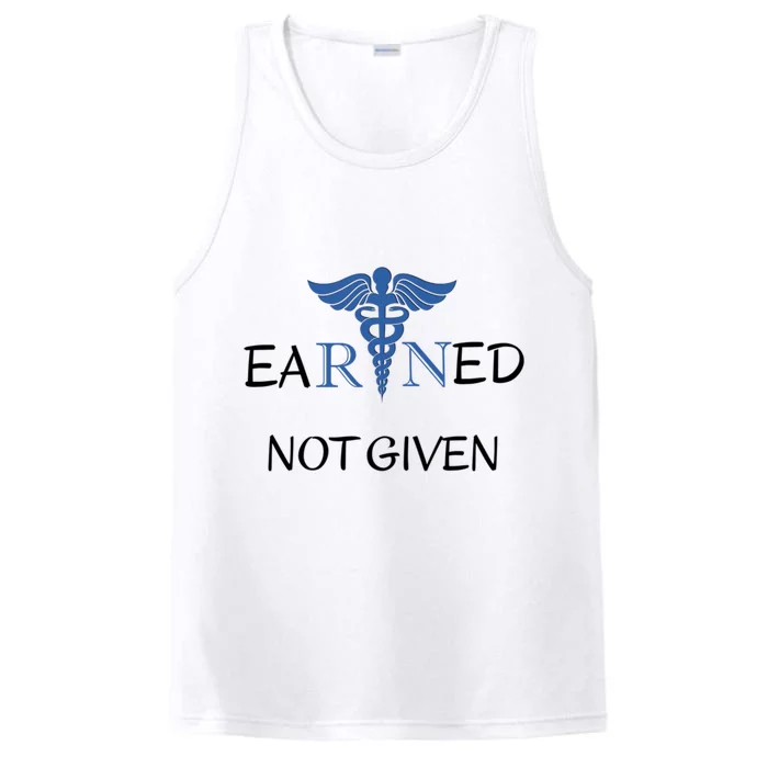 Earned Not Given Inspirational Medical Er Nurses Nurse Cool Gift Performance Tank