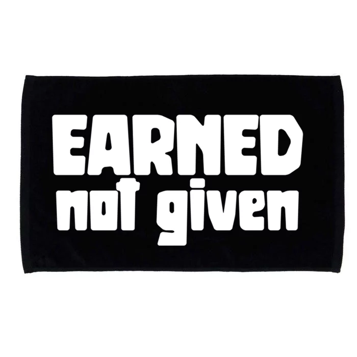 Earned Not Given Gym Workout Fitness Motivation Design E381 Gift Microfiber Hand Towel