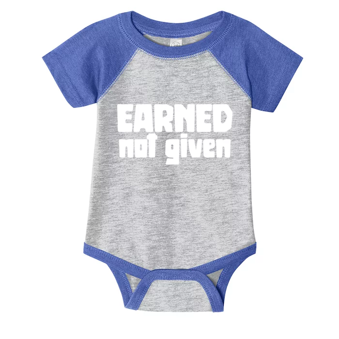 Earned Not Given Gym Workout Fitness Motivation Design E381 Gift Infant Baby Jersey Bodysuit