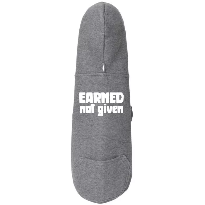 Earned Not Given Gym Workout Fitness Motivation Design E381 Gift Doggie 3-End Fleece Hoodie