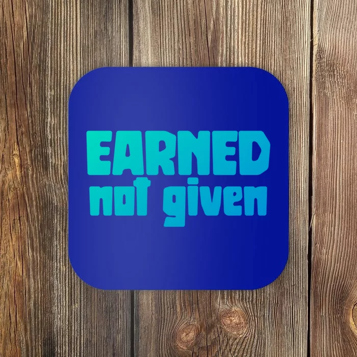 Earned Not Given Gym Workout Fitness Motivation Design E381 Gift Coaster