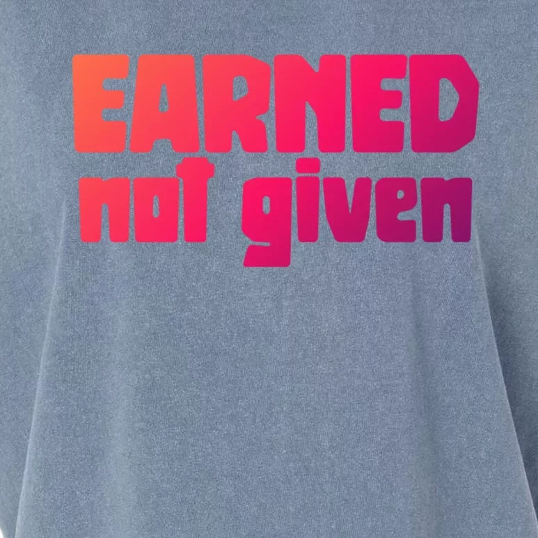 Earned Not Given Gym Workout Fitness Motivation Design E381 Gift Garment-Dyed Women's Muscle Tee