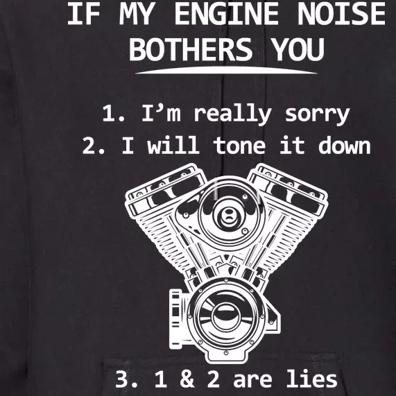 Engine Noise Bothering You I Don't Care Premium Hoodie