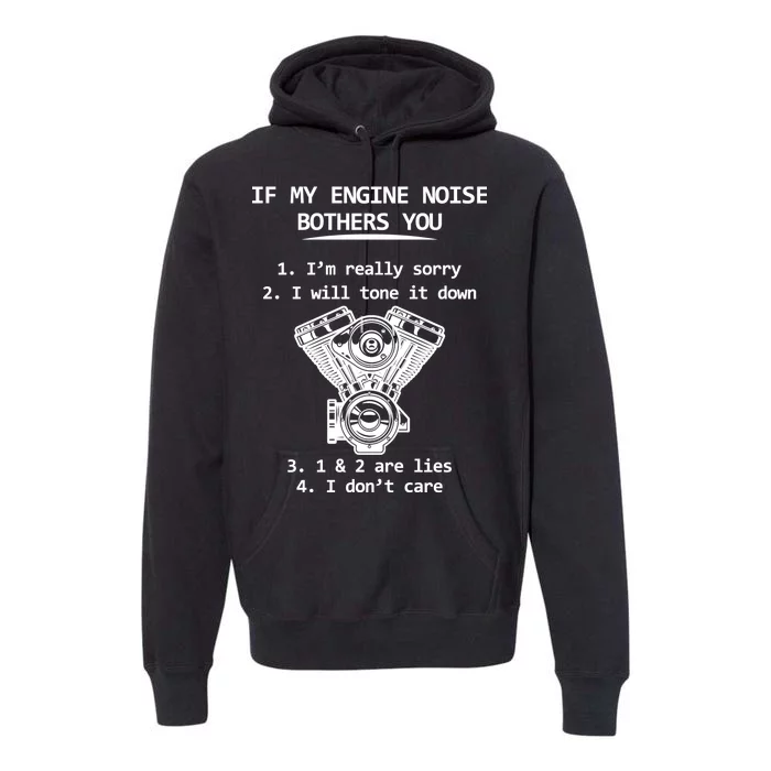 Engine Noise Bothering You I Don't Care Premium Hoodie