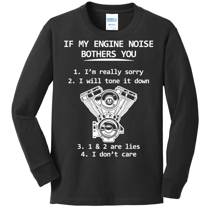 Engine Noise Bothering You I Don't Care Kids Long Sleeve Shirt