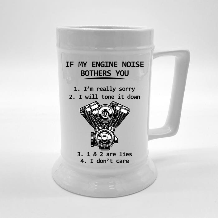 Engine Noise Bothering You I Don't Care Front & Back Beer Stein