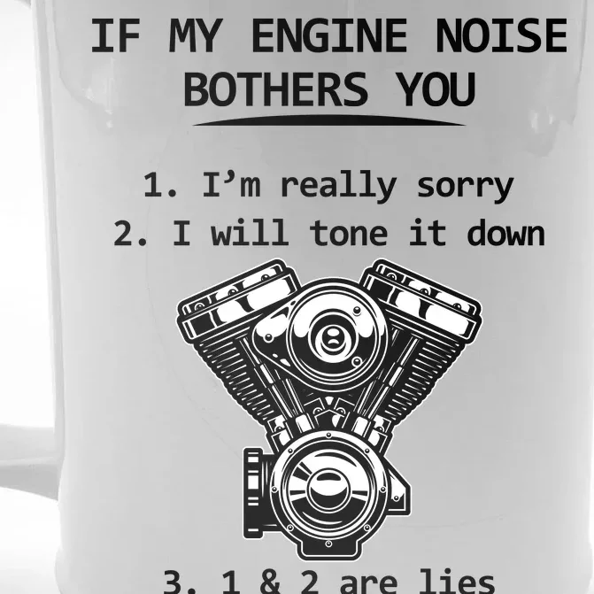 Engine Noise Bothering You I Don't Care Front & Back Beer Stein