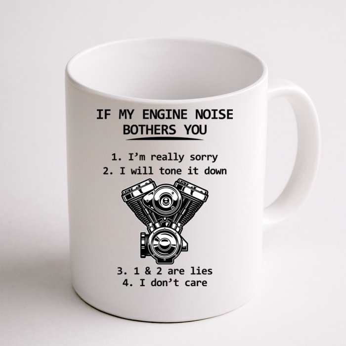 Engine Noise Bothering You I Don't Care Front & Back Coffee Mug