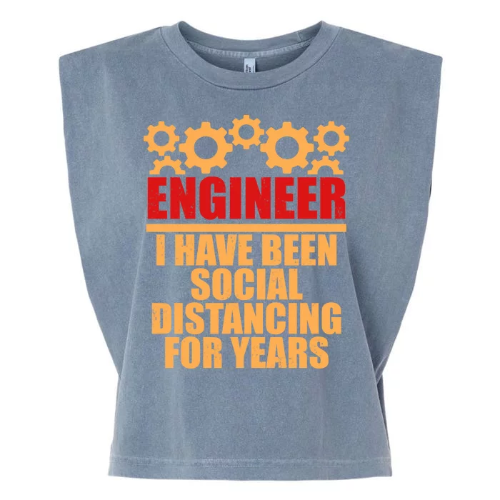 Engineer I Have Been Social Distancing For Years Garment-Dyed Women's Muscle Tee