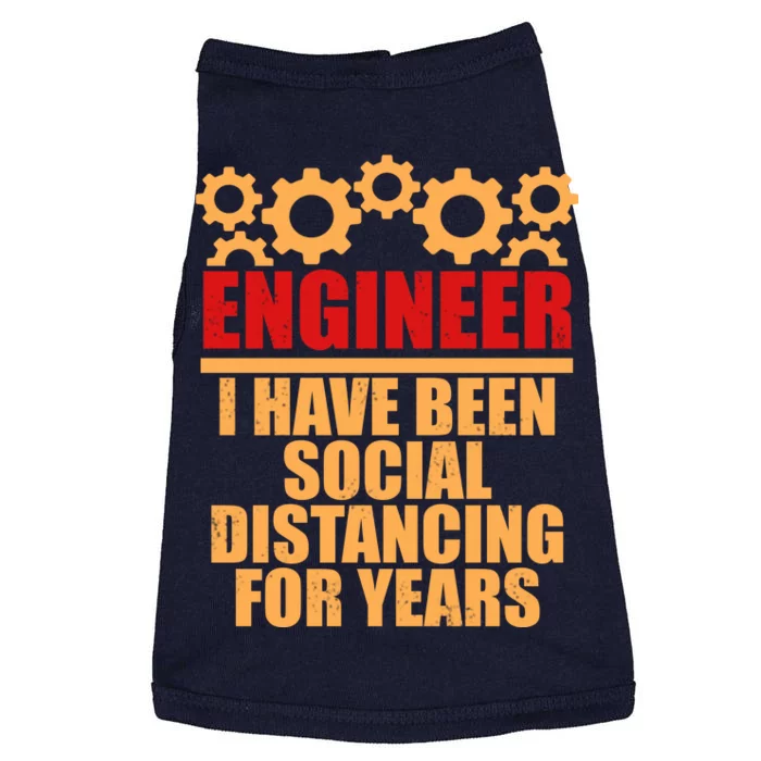 Engineer I Have Been Social Distancing For Years Doggie Tank