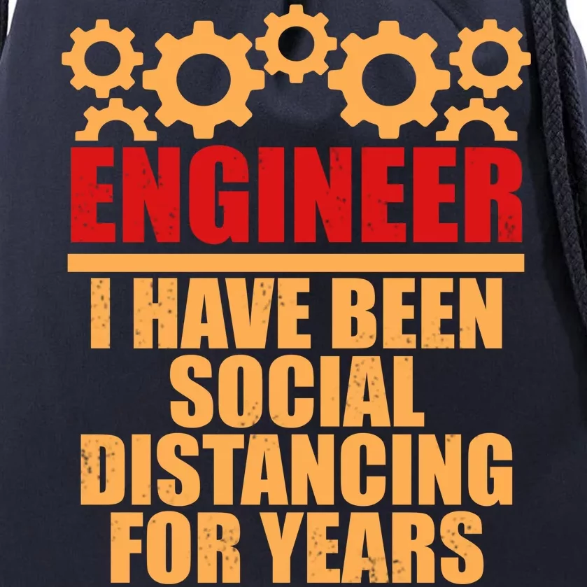 Engineer I Have Been Social Distancing For Years Drawstring Bag