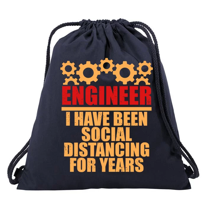 Engineer I Have Been Social Distancing For Years Drawstring Bag