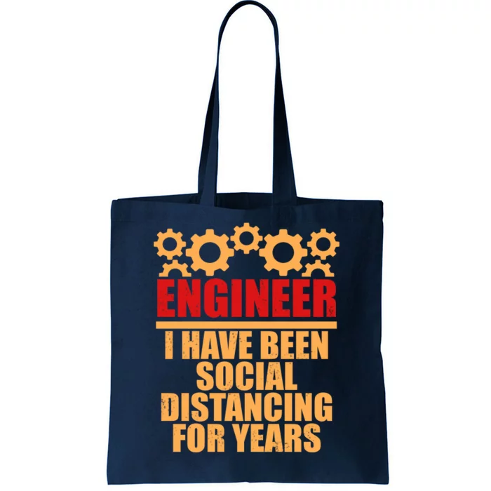 Engineer I Have Been Social Distancing For Years Tote Bag