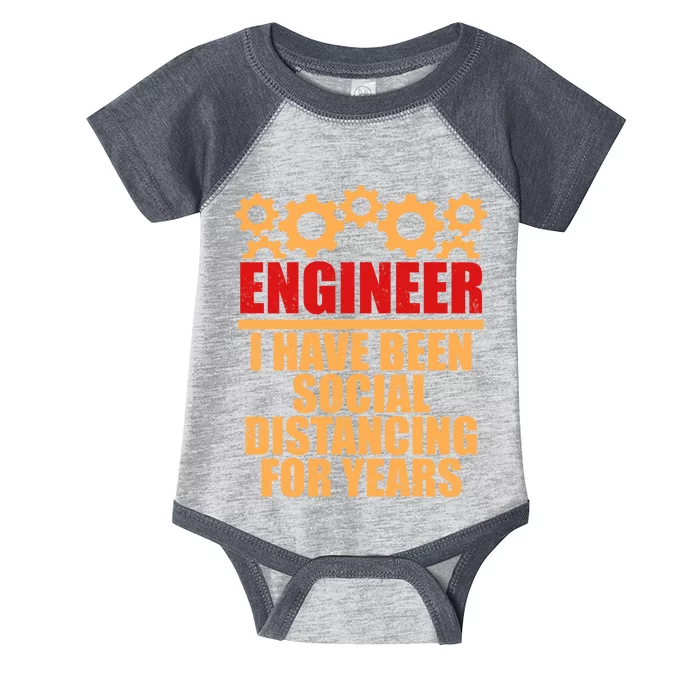 Engineer I Have Been Social Distancing For Years Infant Baby Jersey Bodysuit