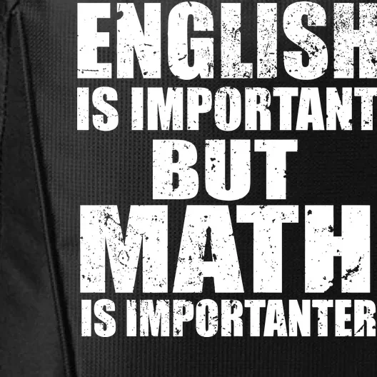 English Is Important But Math Is Importanter City Backpack