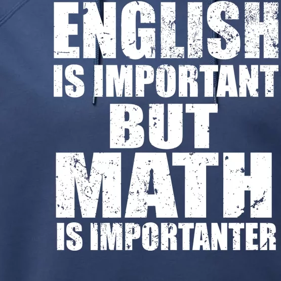 English Is Important But Math Is Importanter Performance Fleece Hoodie