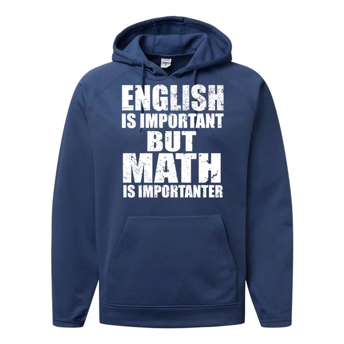 English Is Important But Math Is Importanter Performance Fleece Hoodie