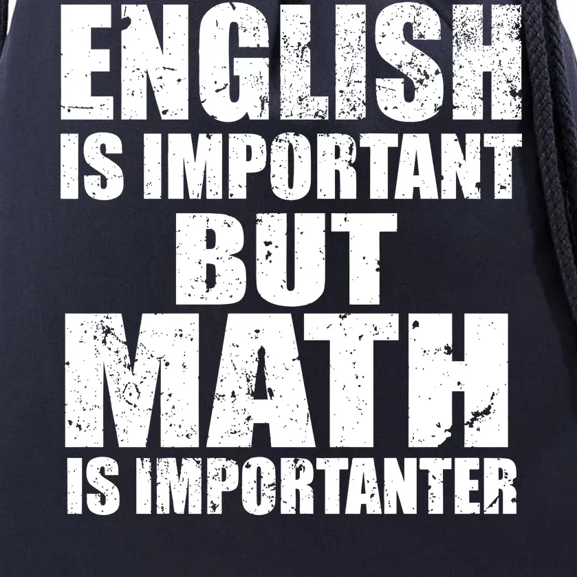 English Is Important But Math Is Importanter Drawstring Bag