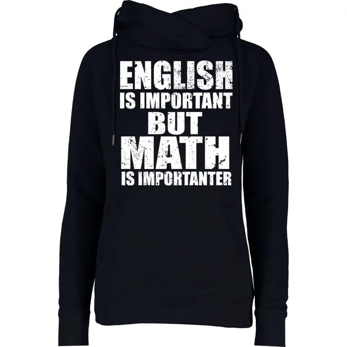 English Is Important But Math Is Importanter Womens Funnel Neck Pullover Hood