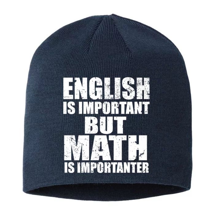 English Is Important But Math Is Importanter 8 1/2in Sustainable Knit Beanie