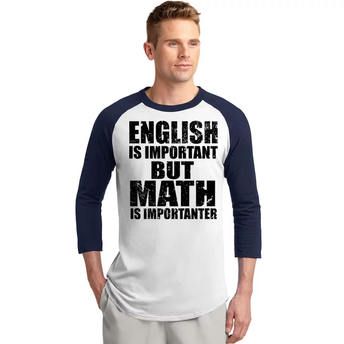 English Is Important But Math Is Importanter Baseball Sleeve Shirt