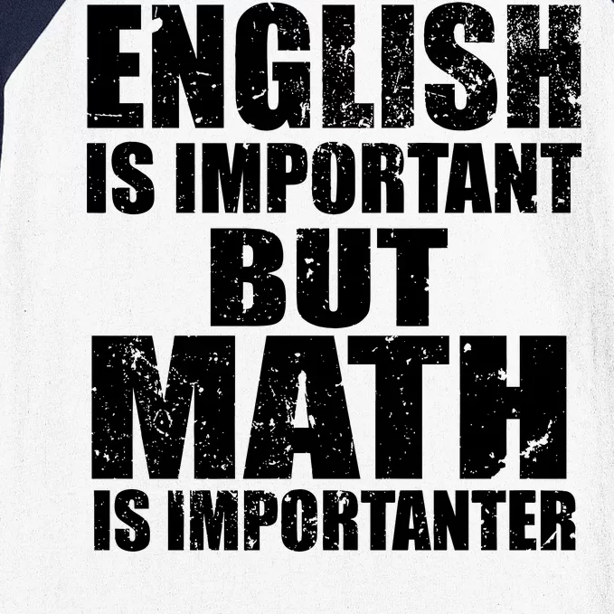 English Is Important But Math Is Importanter Baseball Sleeve Shirt