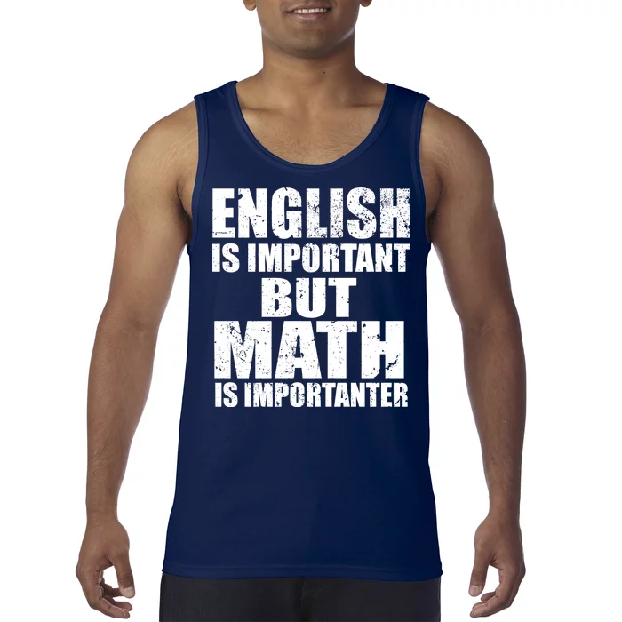 English Is Important But Math Is Importanter Tank Top