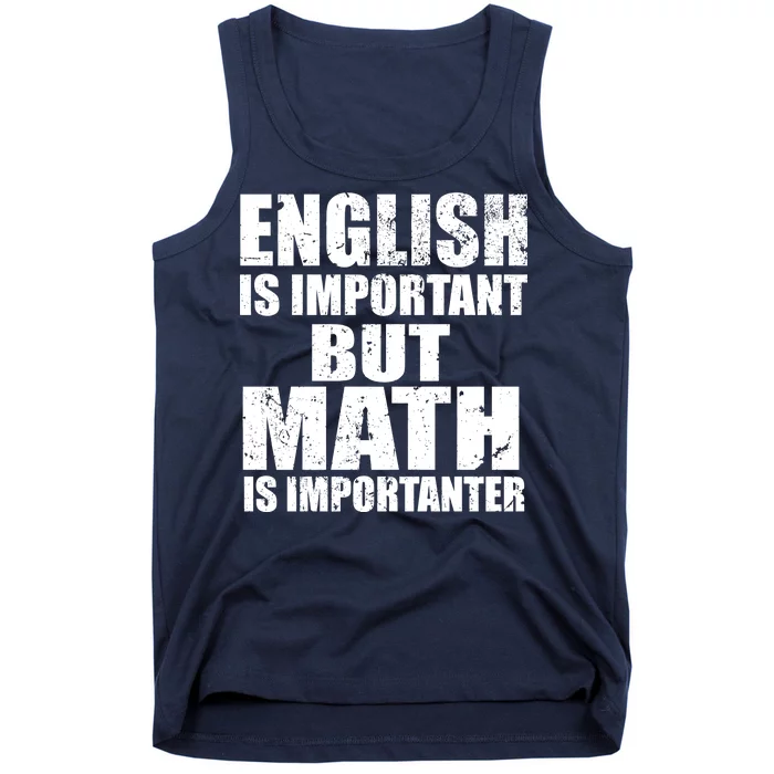 English Is Important But Math Is Importanter Tank Top